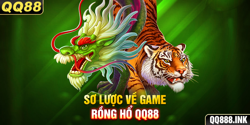 Sơ lược về game Rồng hổ QQ88