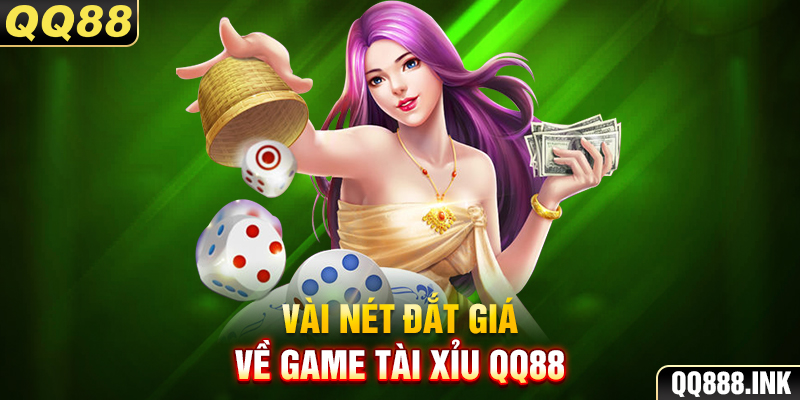 Vài nét đắt giá về game Tài xỉu QQ88