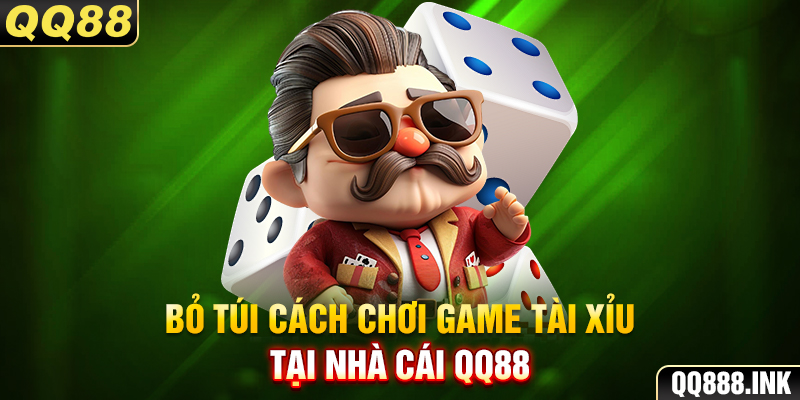 Bỏ túi cách chơi game Tài xỉu tại nhà cái QQ88