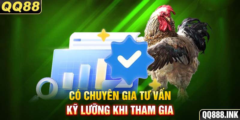 Có chuyên gia tư vấn kỹ lưỡng khi tham gia