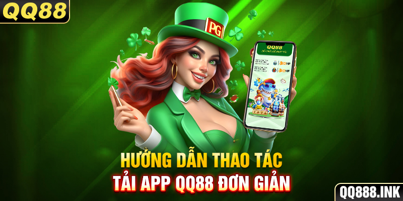 Hướng dẫn thao tác tải app QQ88 đơn giản