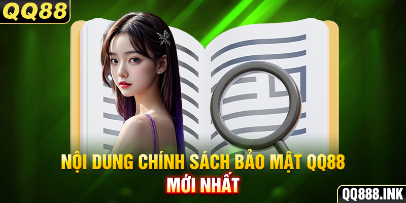 Nội dung chính sách bảo mật QQ88 mới nhất