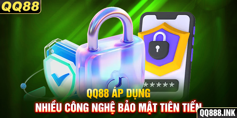 QQ88 áp dụng nhiều công nghệ bảo mật tiên tiến