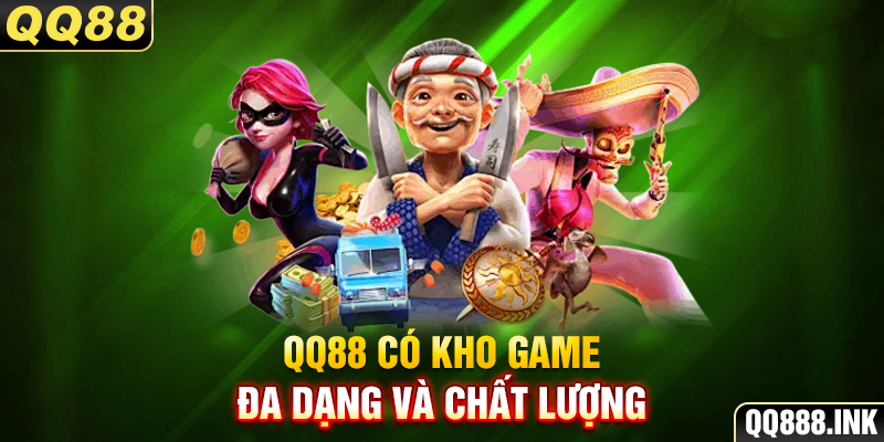 QQ88 có kho game đa dạng và chất lượng